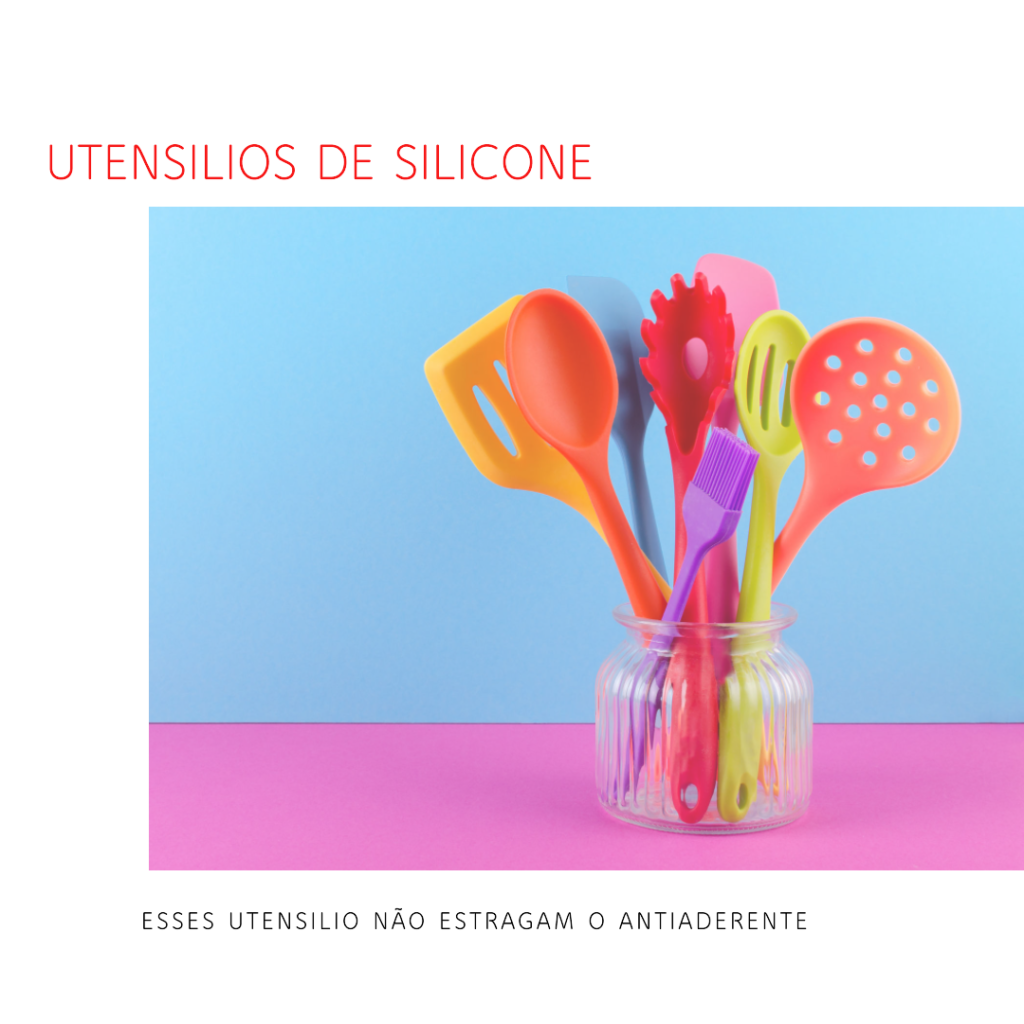 Utensílios adequados ao antiaderente